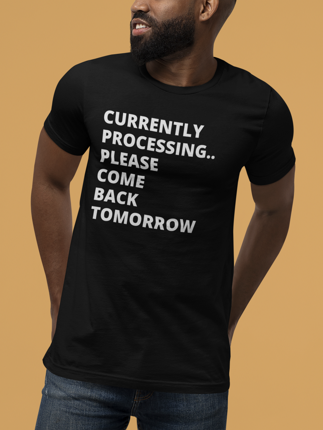 Unisex Currently Processing... Please Come Back Tomorrow Short Sleeve Black T-Shirt