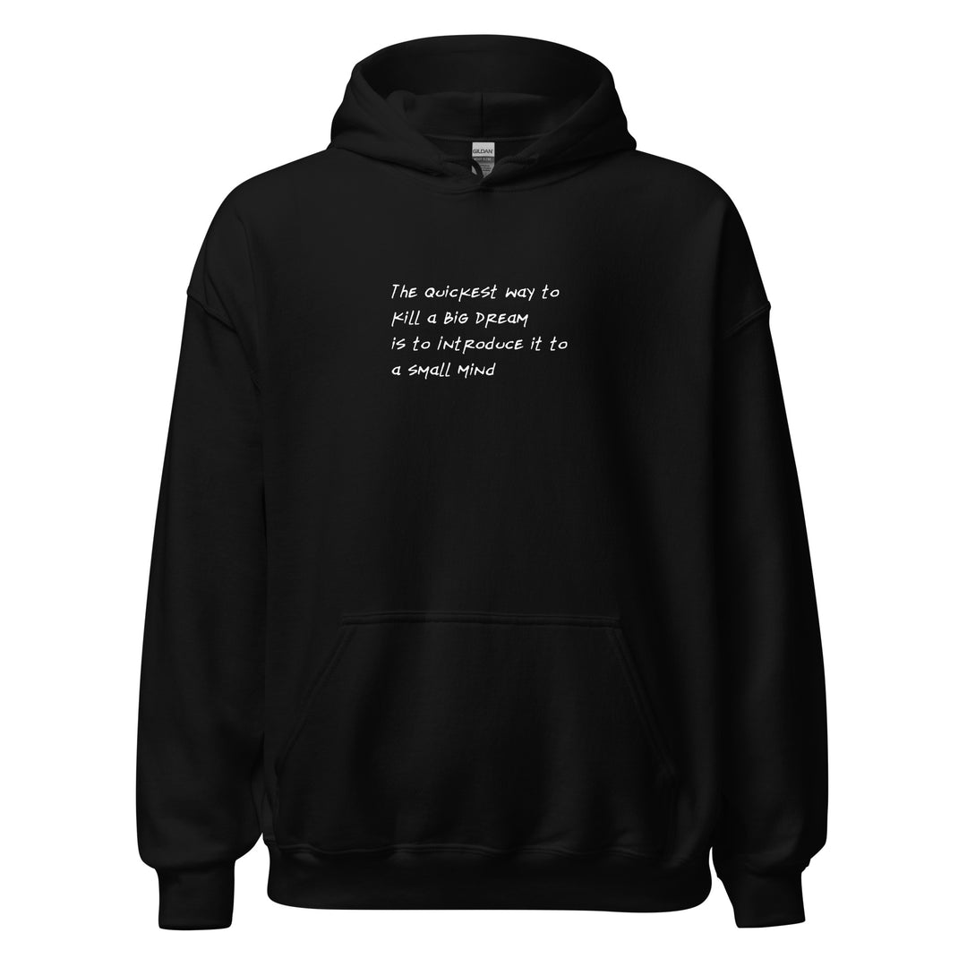 Unisex Big Dream, Small Mind Hoodie