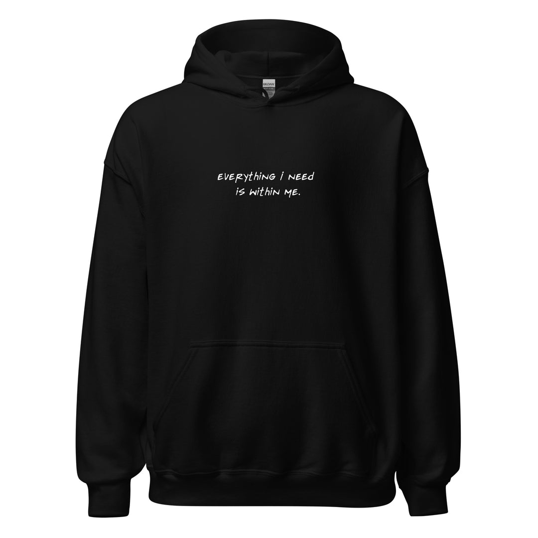 Unisex "Everything I Need is Within Me" Hoodie