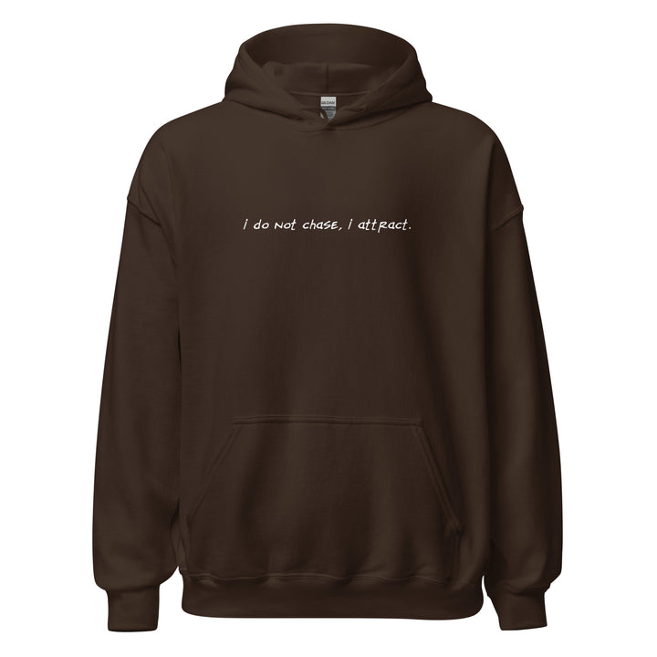 Unisex "I Do Not Chase, I Attract" Hoodie