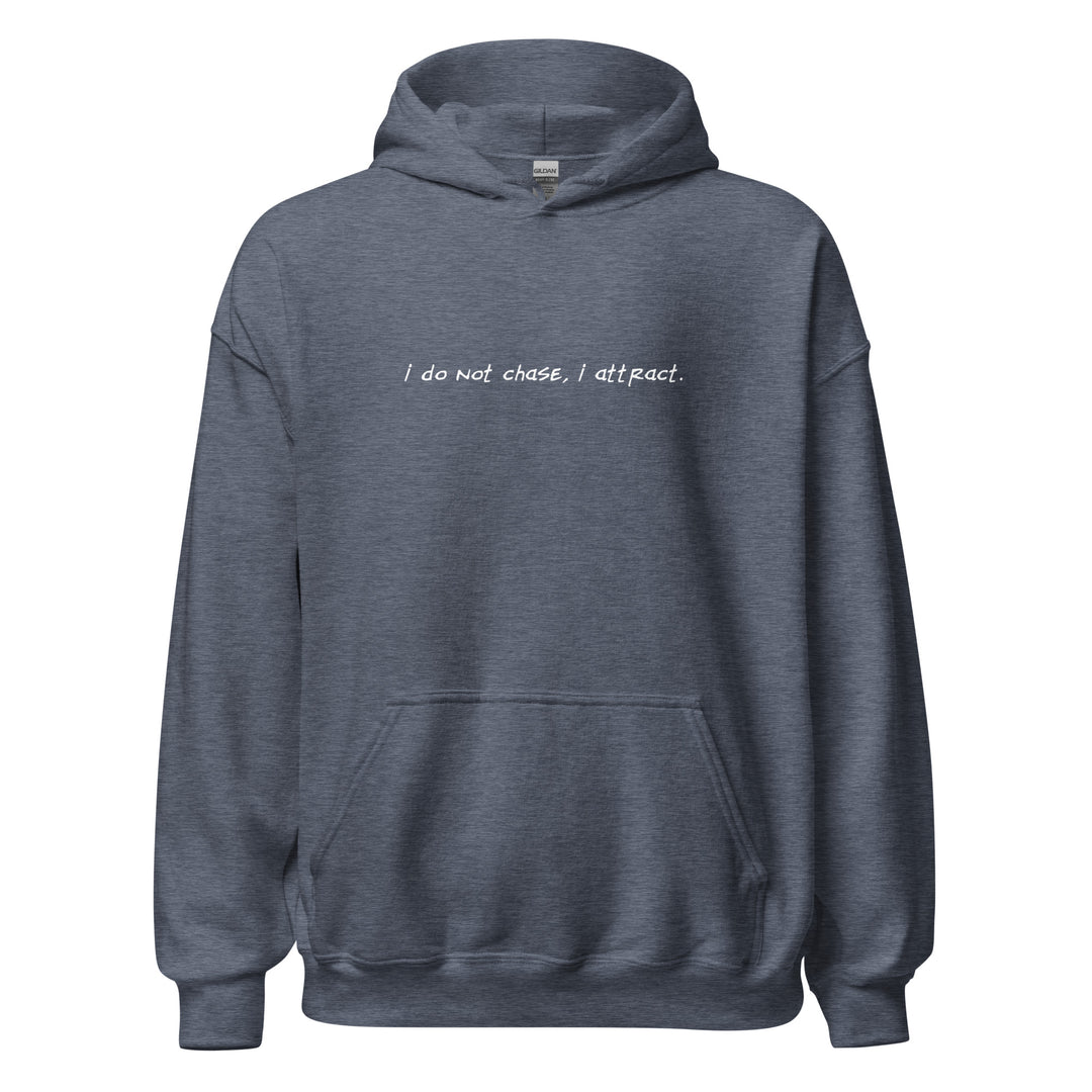 Unisex "I Do Not Chase, I Attract" Hoodie