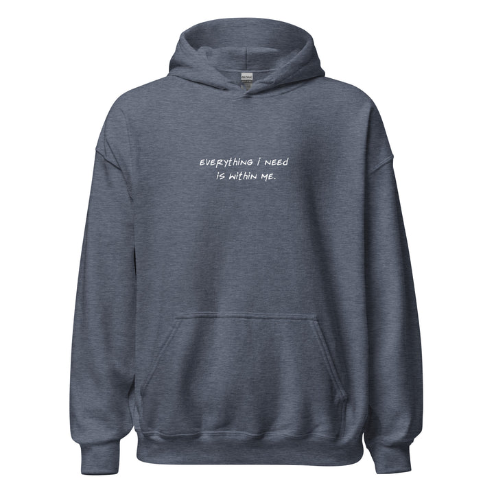 Unisex "Everything I Need is Within Me" Hoodie