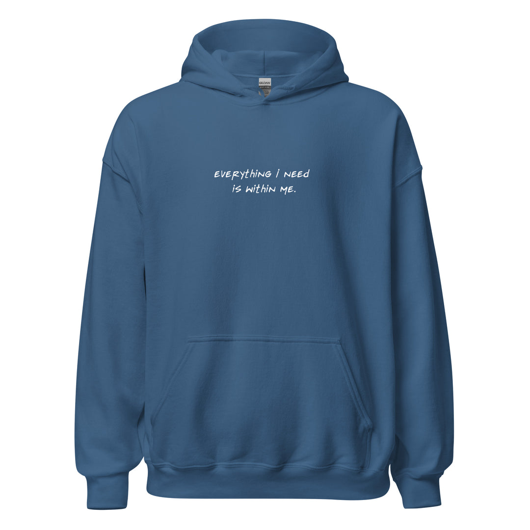 Unisex "Everything I Need is Within Me" Hoodie