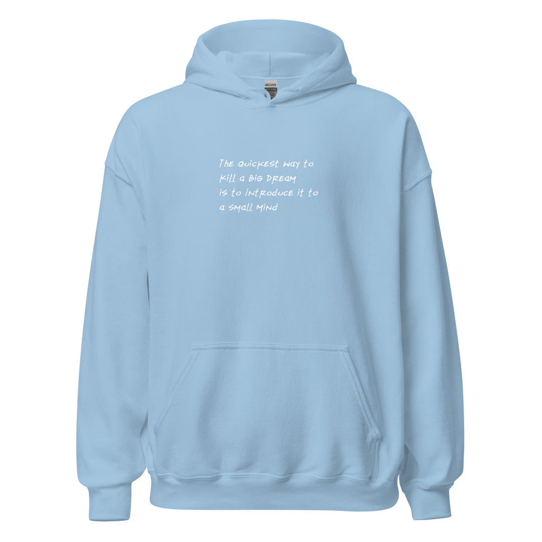 Unisex Big Dream, Small Mind Hoodie