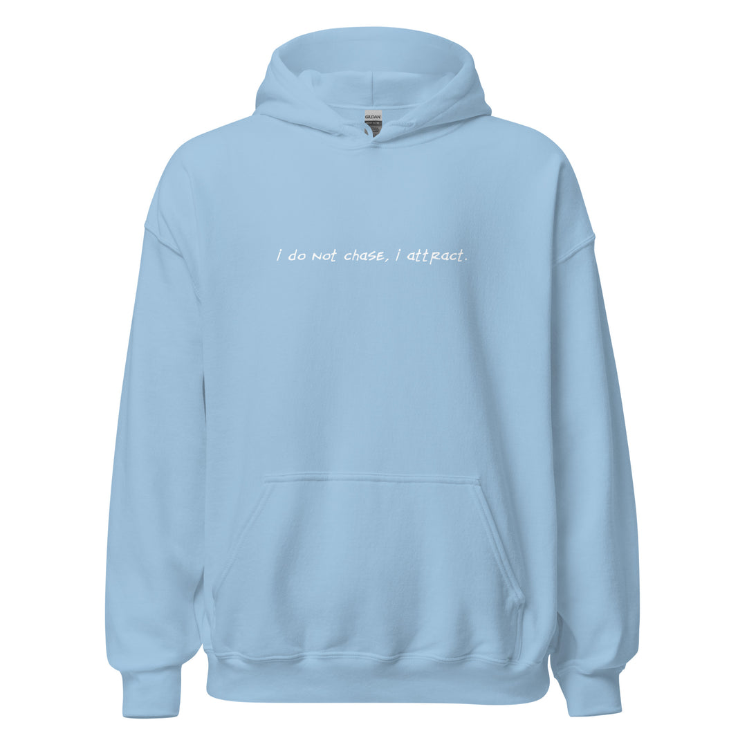 Unisex "I Do Not Chase, I Attract" Hoodie