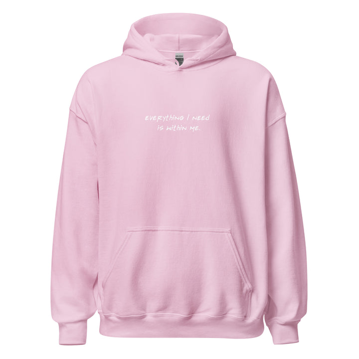 Unisex "Everything I Need is Within Me" Hoodie