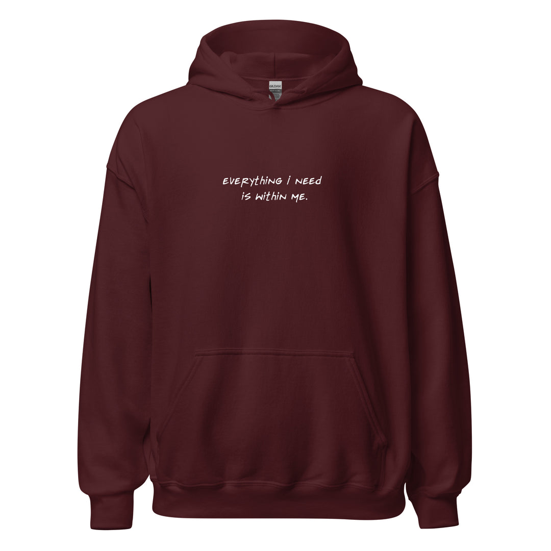 Unisex "Everything I Need is Within Me" Hoodie