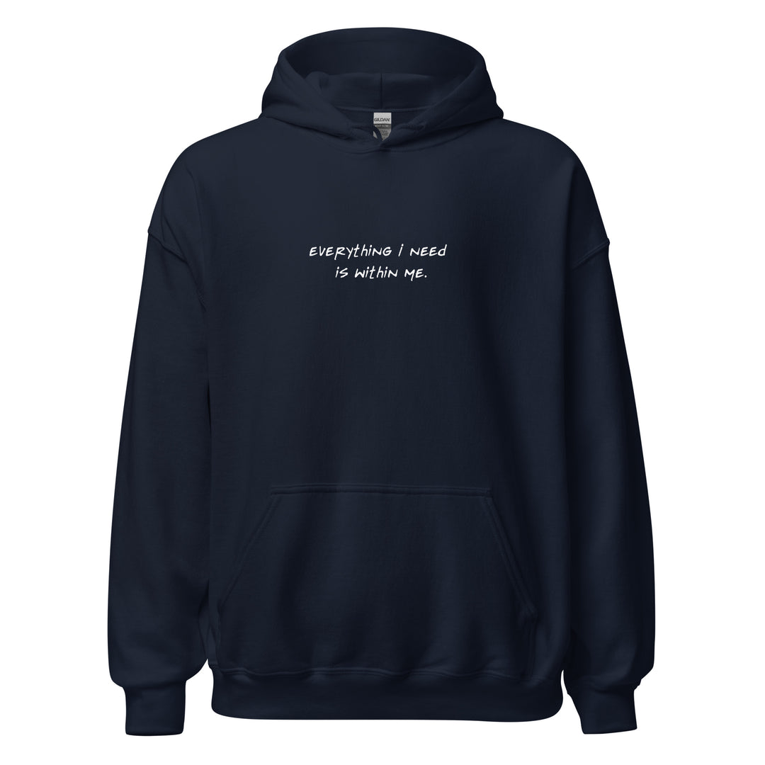 Unisex "Everything I Need is Within Me" Hoodie