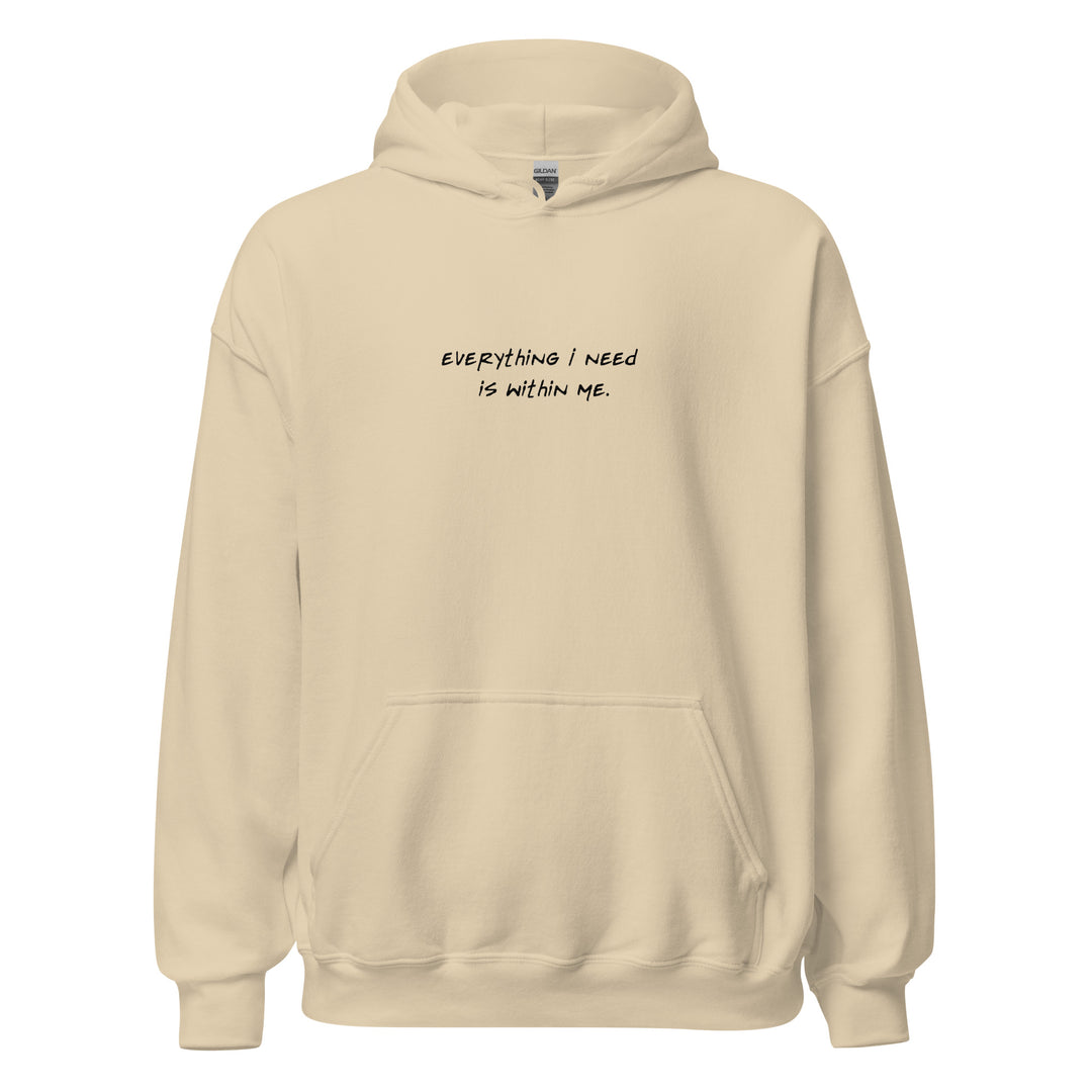 Unisex "Everything I Need is Within Me" Hoodie