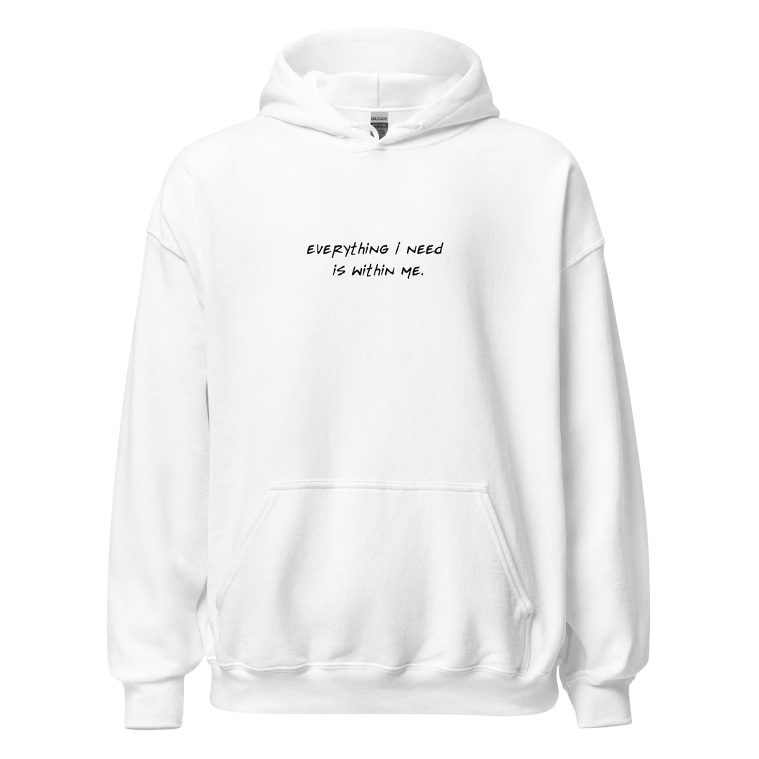 Unisex "Everything I Need is Within Me" Hoodie