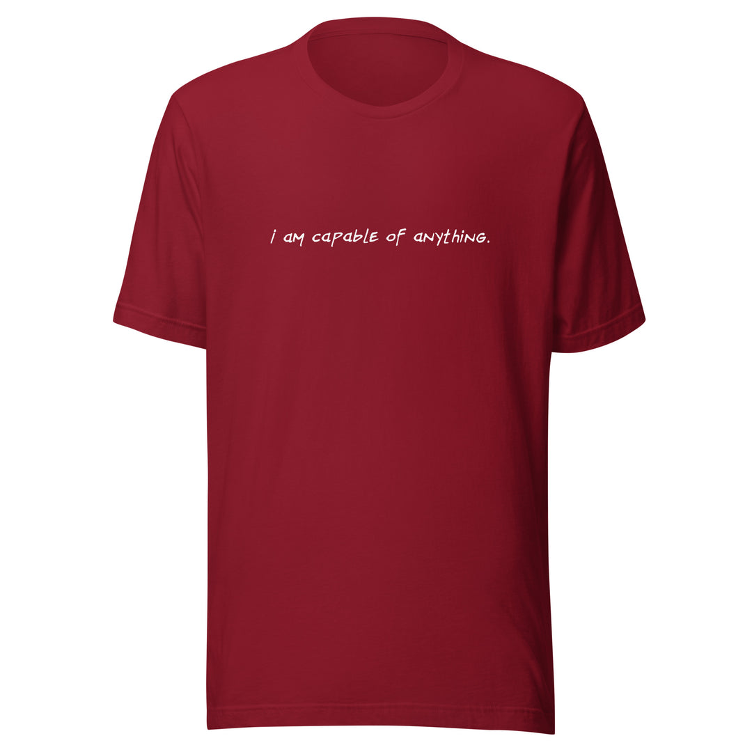 Unisex "I Am Capable of Anything" T-shirt