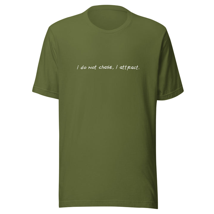 Unisex "I Do Not Chase, I Attract" T-shirt