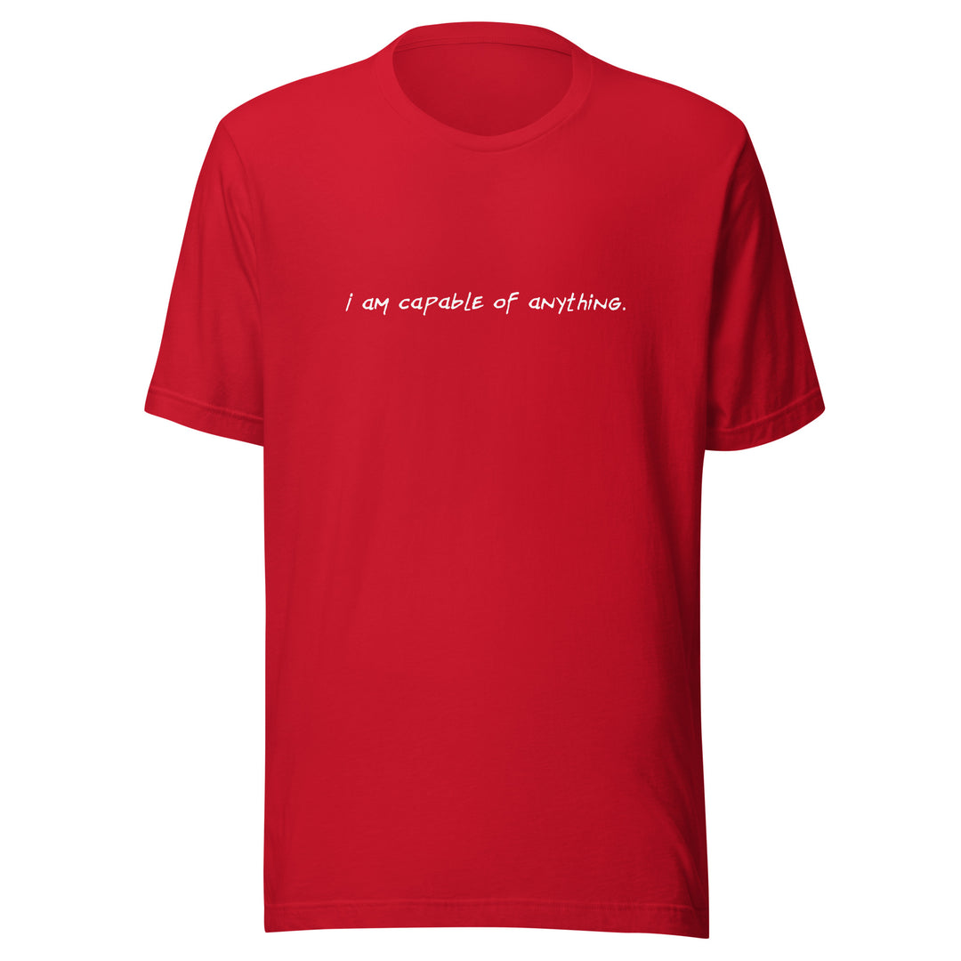 Unisex "I Am Capable of Anything" T-shirt