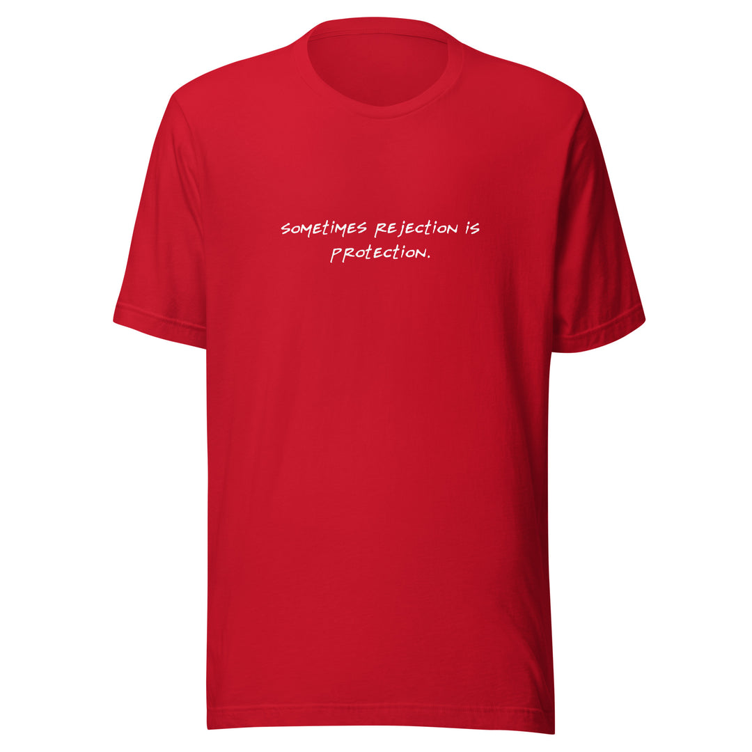 Unisex "Sometimes Rejection is Protection" T-shirt