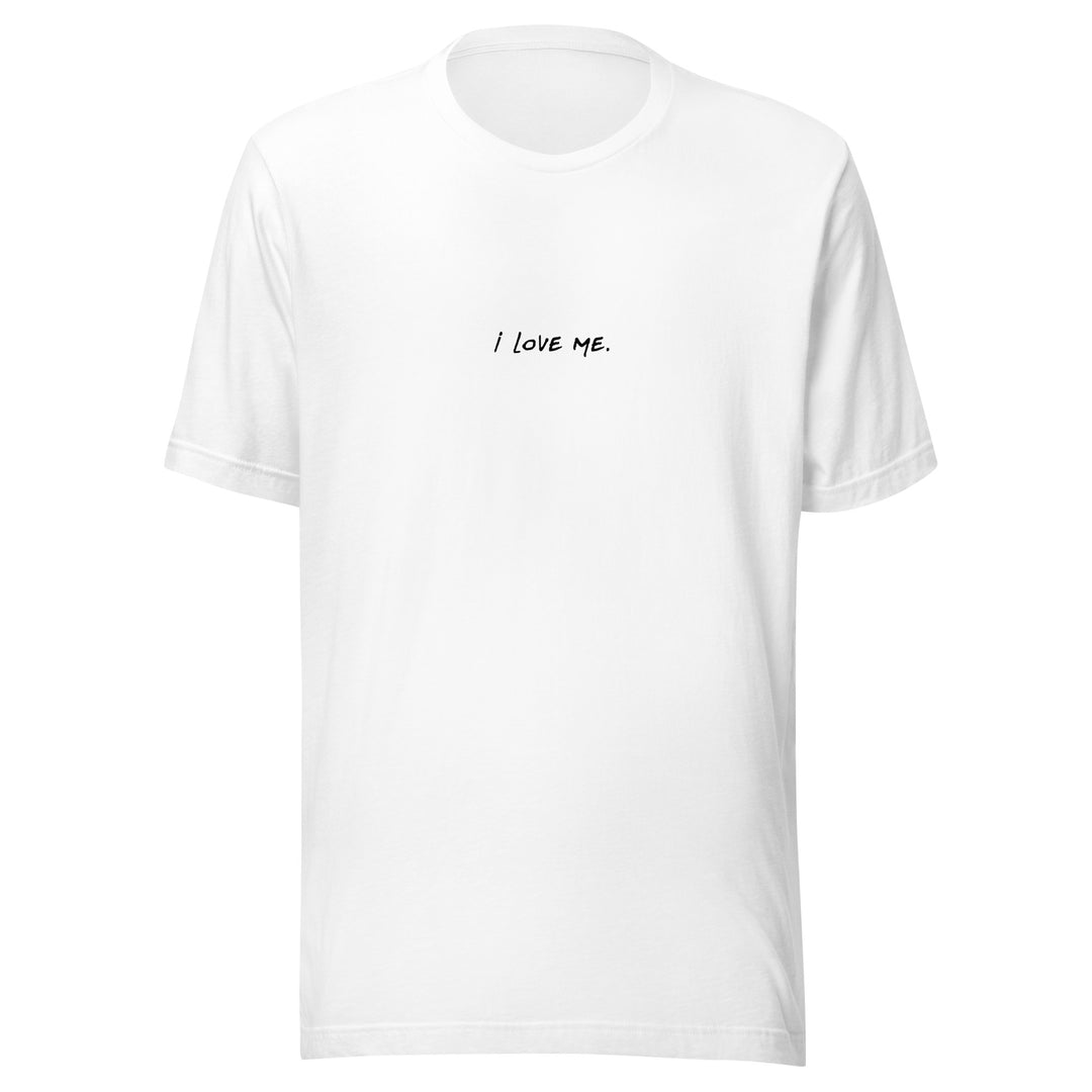 Unisex "I Love Me" T-shirt